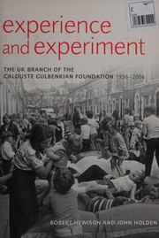 Cover of: Experience and experiment: the UK Branch of the Calouste Gulbenkian Foundation, 1956-2006