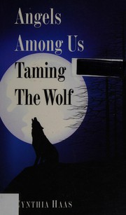 Cover of: Angels among us: taming the wolf