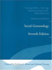 Cover of: Growing Old in a New Age Telecourse Study Guide for Social Gerontology Seventh Edition by Kathryn L. Braun, Micahel Cheang, Nancy R. Hooyman, H. Kiyak