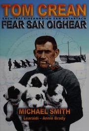 Cover of: Tom Crean, ice man: the adventures of an Irish Antarctic hero