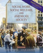 Cover of: Social Work, Social Welfare, and American Society (with MyHelpingLab) (6th Edition) by Philip R. Popple, Leslie Leighninger