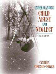 Cover of: Understanding Child Abuse and Neglect (with MyHelpingLab) (6th Edition) by Cynthia Crosson-Tower