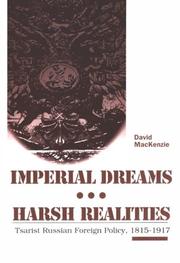 Cover of: Imperial dreams, harsh realities: tsarist Russian foreign policy, 1815-1917
