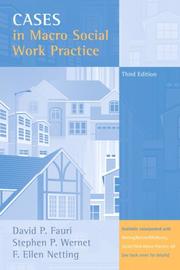 Cover of: Cases in Macro Social Work Practice (3rd Edition) by David P. Fauri, Stephen P. Wernet, F. Ellen Netting