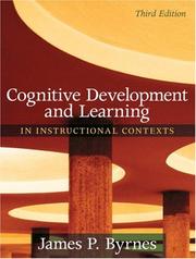 Cover of: Cognitive Development and Learning in Instructional Contexts (3rd Edition) | James P. Byrnes