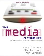 Cover of: The Media in Your Life by Jean Folkerts, Stephen Lacy, Ann Larabee