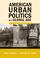 Cover of: American Urban Politics in a Global Age