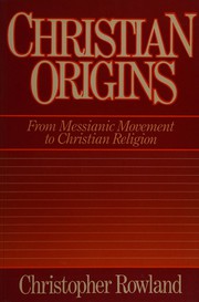 Cover of: Christian origins: from Messianic movement to Christian religion