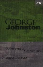 Cover of: Clean Straw for Nothing/a Cartload of Clay (Angus & Robertson Classics) | George Johnston