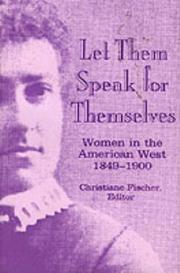 Cover of: Let Them Speak for Themselves: Women in the American West, 1849-1900