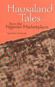 Hausaland tales from the Nigerian marketplace / by Gavin McIntosh by Gavin McIntosh