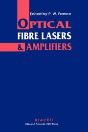 Optical Fibre Lasers and Amplifiers by P.W. France