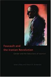 Cover of: Foucault and the Iranian Revolution: Gender and the seductions of Islamism
