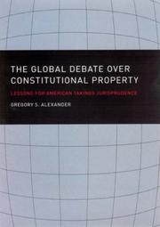 Cover of: The Global Debate over Constitutional Property | Gregory S. Alexander