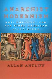 Anarchist Modernism by Allan Antliff