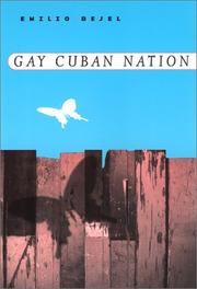 Cover of: Gay Cuban Nation by Emilio Bejel, Emilio Bejel