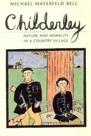 Cover of: Childerley: Nature and Morality in a Country Village (Morality and Society Series)
