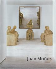 Juan Muñoz by Juan Muñoz, Neal Benezra, Olga M. Viso, Juan Muñoz, Neal David Benezra