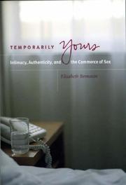 Cover of: Temporarily Yours: Intimacy, Authenticity, and the Commerce of Sex (Worlds of Desire: The Chicago Series on Sexuality, Gender, and Culture) by Elizabeth Bernstein