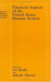 Cover of: Financial aspects of the United States pension system by edited by Zvi Bodie and John B. Shoven.