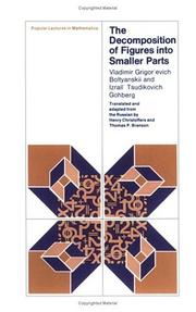 Cover of: The decomposition of figures into smaller parts by V. G. Bolti͡anskiĭ