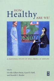 Cover of: How Healthy Are We?: A National Study of Well-Being at Midlife (The John D. and Catherine T. MacArthur Foundation Series on Mental Health and De)