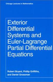 Cover of: Exterior Differential Systems and Euler-Lagrange Partial Differential Equations (Chicago Lectures in Mathematics) by Phillip A. Griffiths, Daniel Grossman, Robert L. Bryant