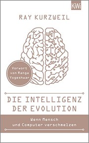 Cover of: Die Intelligenz der Evolution Wenn Mensch und Computer verschmelzen: Mit einem Vorwort von Ranga Yogeshwar