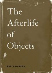 Cover of: afterlife of objects | Dan Chiasson