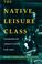 Cover of: The Native Leisure Class