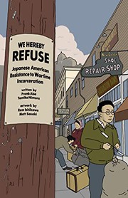 Cover of: We Hereby Refuse: Japanese American Acts of Resistance During World War II