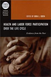 Cover of: Health and Labor Force Participation over the Life Cycle: Evidence from the Past (National Bureau of Economic Research Conference Report)