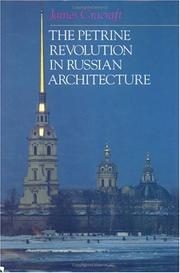 Cover of: The Petrine revolution in Russian architecture | James Cracraft