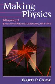 Cover of: Making physics by Robert P. Crease