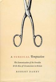 Cover of: A Surgical Temptation: The Demonization of the Foreskin and the Rise of Circumcision in Britain