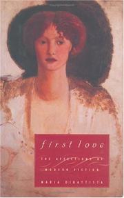 Cover of: First love: the affections of modern fiction