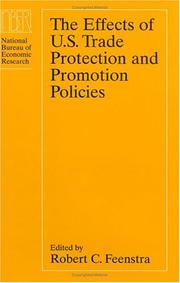 Cover of: The effects of U.S. trade protection and promotion policies by edited by Robert C. Feenstra.