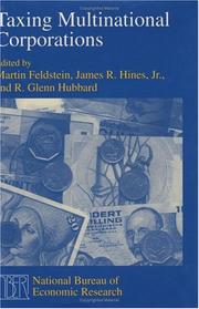 Taxing multinational corporations by Feldstein, Martin S., Hines, James R., R. Glenn Hubbard