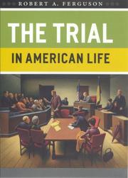 Cover of: The Trial in American Life by Robert A. Ferguson