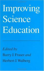 Cover of: Improving science education by edited by Barry J. Fraser and Herbert J. Walberg ; editor for the Society, Kenneth J. Rehage.