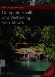 Cover of: Mind, body and Spirit: Complete health and well-being with tai chi