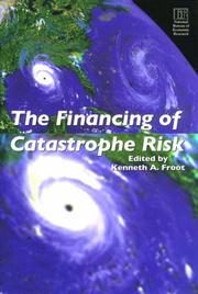 The financing of catastrophe risk by Kenneth Froot
