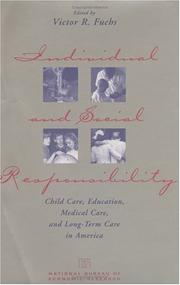 Cover of: Individual and Social Responsibility: Child Care, Education, Medical Care, and Long-Term Care in America (National Bureau of Economic Research Conference Report)