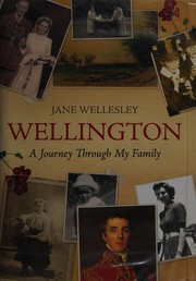 Cover of: Wellington: a journey through my family