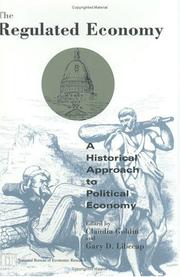 Cover of: The Regulated Economy: A Historical Approach to Political Economy (National Bureau of Economic Research Project Report)
