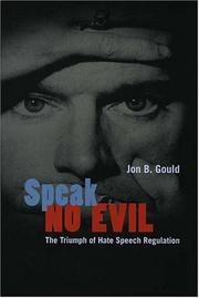 Cover of: Speak no evil: the triumph of hate speech regulation