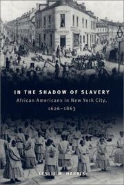Cover of: In the shadow of slavery: African Americans in New York City, 1626-1863