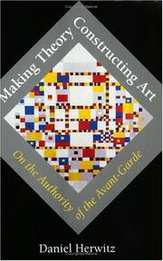 Cover of: Making Theory/Constructing Art: On the Authority of the Avant-Garde