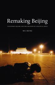 Cover of: Remaking Beijing: Tiananmen Square and the Creation of a Political Space