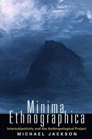 Cover of: Minima ethnographica: intersubjectivity and the anthropological project